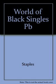 World of Black Singles: Changing Patterns of Male-Female Relations (Contributions in Afro-American & African Studies)