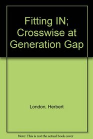 Fitting in: Crosswise at generation gap
