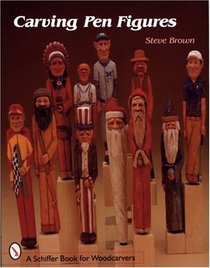 Carving Pen Figures (Schiffer Book for Woodcarvers)