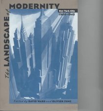 The Landscape of Modernity : New York City, 1900-1940