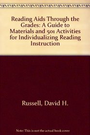 Reading Aids Through the Grades : A Guide to Materials and 501 Activities for Reading Instruction