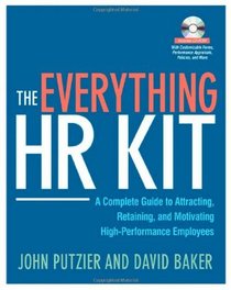 The Everything HR Kit: A Complete Guide to Attracting, Retaining, and Motivating High-Performance Employees (Book & CD Rom)