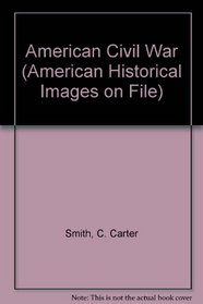 American Historical Images on File: Civil War
