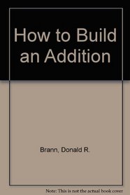 How to Build an Addition (Easi-bild ; 609)