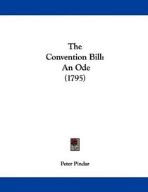 The Convention Bill: An Ode (1795)