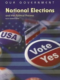 National Elections and the Political Process (Our Government)