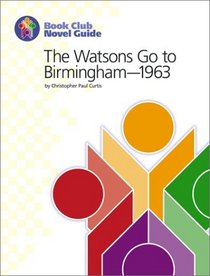 The Watsons Go to Birmingham - 1963: Book Club Novel Guide