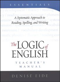 The Logic of English: A Systematic Approach to Reading, Spelling, and Writing - Teacher's Manual