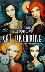 Cat Dreaming: A Story of Friendships and Second Chances