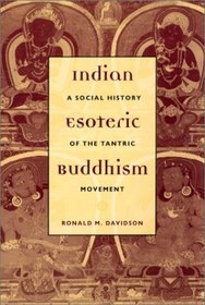 Indian Esoteric Buddhism: A Social History of the Tantric Movement
