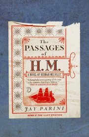 The Passages of H.M.: A Novel of Herman Melville