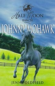 Johnny Mohawk (Half Moon Ranch Series)