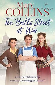 Ten Bells Street at War (The Spitalfields Sagas)