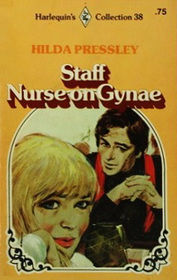 Staff Nurse on Gynae (Harlequin Collection, No 38)