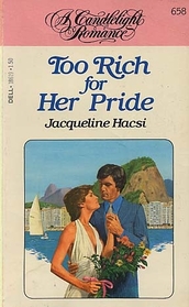 Too Rich for Her Pride (Candlelight Romance, No 658)