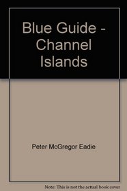 Blue Guide - Channel Islands (Blue Guides (Rand McNally))