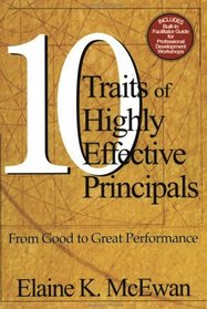 Ten Traits of Highly Effective Principals : From Good to Great Performance