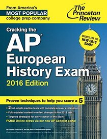 Cracking the AP European History Exam, 2016 Edition (College Test Preparation)