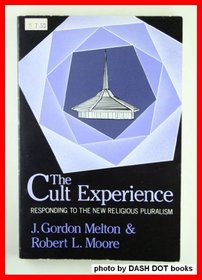 The Cult Experience: Responding to the New Religious Pluralism