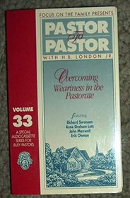 Overcoming Weariness in the Pastorate (Pastor to Pastor)