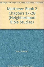 Matthew: Book 2 Chapters 17-28 (Neighborhood Bible Studies)