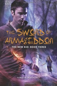 The Sword of Armageddon (New Kid, Bk 3)