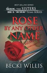 Rose by Any Other Name (The Sisters, Texas, Bk 10)