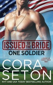 Issued to the Bride One Soldier (Brides of Chance Creek) (Volume 5)