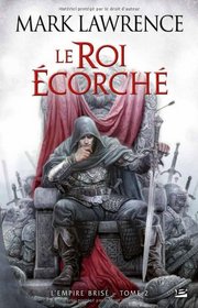 Le roi corch (King of Thornes) (Broken Empire, Bk 2) (French)