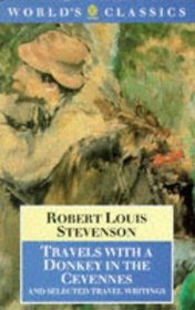 Travels With a Donkey in the Cevennes, and Selected Travel Writings (The World's classics)