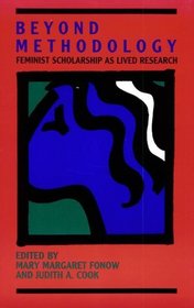 Beyond Methodology: Feminist Scholarship As Lived Research