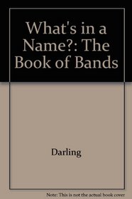 What's in a Name?: The Book of Bands