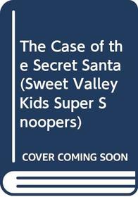 The Case of the Secret Santa (Sweet Valley Kids Super Snoopers)