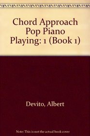 Chord Approach Pop Piano Playing (Book 1)
