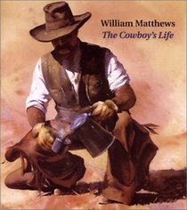 William Matthews: The Cowboy's Life