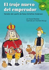 El Traje Nuevo Del Emperador/the Emperor's New Clothes: Version Del Cuento De Los Hermanos Grimm /a Retelling of the Grimm's Fairy Tale (Read-It! Readers En Espanol) (Spanish Edition)