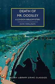 Death of Mr. Dodsley: A London Bibliomystery (British Library Crime Classics)