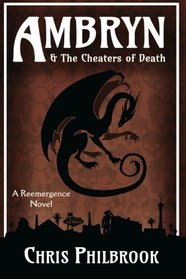 Ambryn & the Cheaters of Death: A Reemergence Novel (Volume 2)