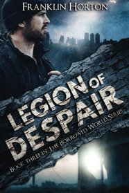 Legion of Despair: Book Three in The Borrowed World Series (Volume 3)