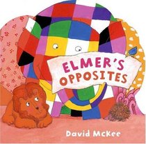 Elmer's Opposites (Shaped Board Book)