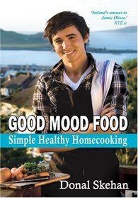 Good Mood Food: Simple Healthy Homecooking