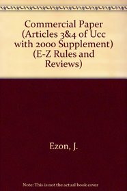 Commercial Paper (Articles 3&4 of Ucc with 2000 Supplement) (E-Z Rules and Reviews)