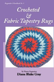 Crocheted and Fabric Tapestry Rugs (Rugmaker's Handbook)