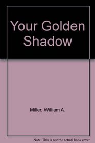 Your Golden Shadow