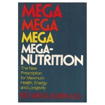 Mega-Nutrition: The New Prescription for Maximum Health, Energy, and Longevity