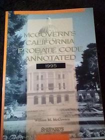 McGovern's California Probate Code annotated, 1995