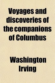 Voyages and discoveries of the companions of Columbus