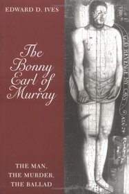 The Bonny Earl of Murray: The Intersections of Folklore and History (Folklore and Society)