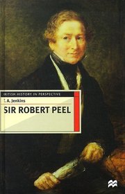 Sir Robert Peel (British History in Perspective)