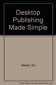 Desktop Publishing Made Simple (Made Simple)